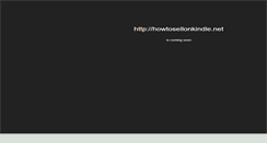 Desktop Screenshot of howtosellonkindle.net
